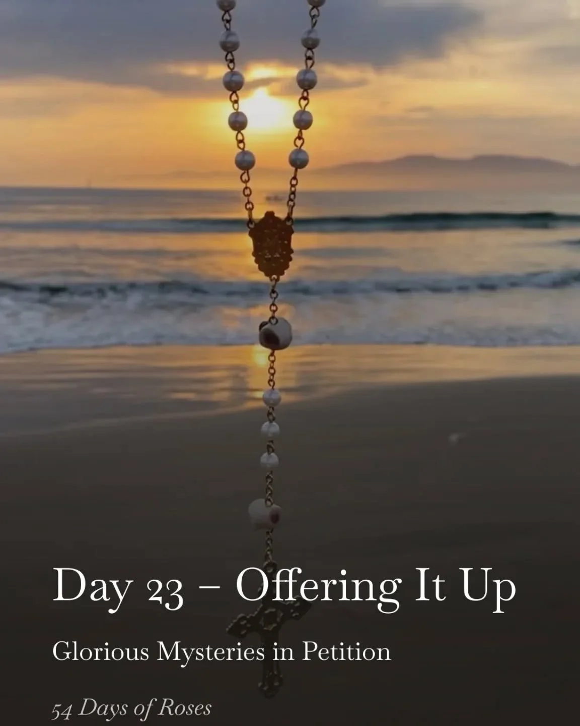 💛Day 23 of our 54 Day Rosary Novena

Today we are praying the Glorious Mysteries in petition during this Lenten season.

Today&rsquo;s reflection is about offering it up.

Many of us have heard this phrase before. But offering something up is more t