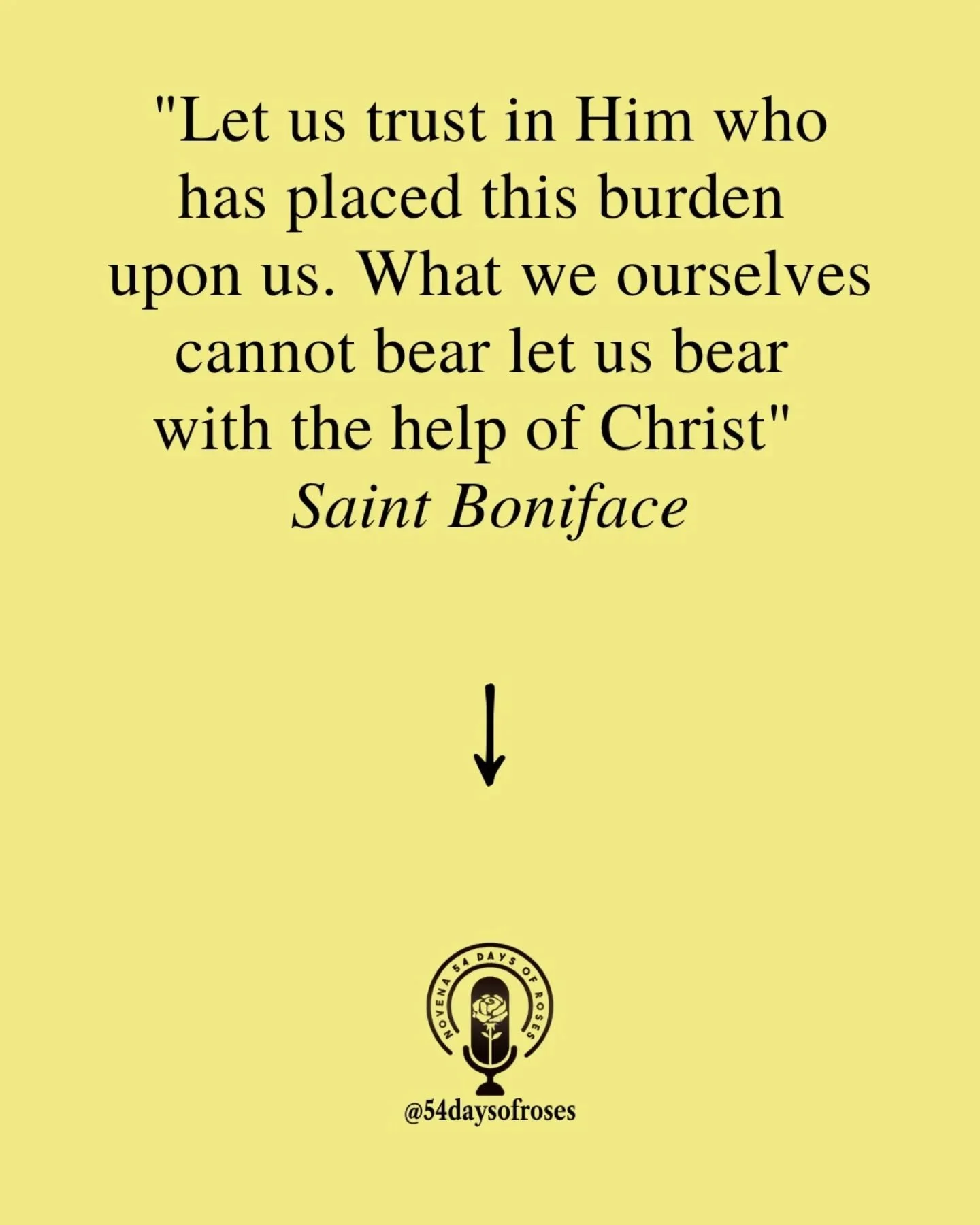 "Let us trust in Him who has placed this burden upon us. What we ourselves cannot bear let us bear with the help of Christ." -Saint Boniface

Saint Boniface was born around 675 in England. In his mid-forties, when most people were settling 