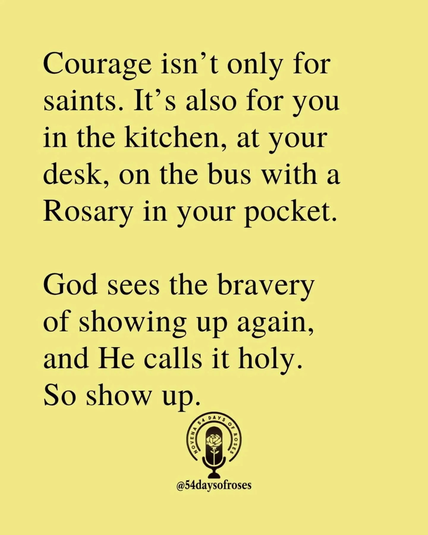 📖 "Be strong and courageous. Do not be afraid; do not be discouraged, for the Lord your God will be with you wherever you go.&rdquo; -Joshua 1:9 

#catholicbible
#54dayrosarynovena
#catholicfaith
#54daysofroses
#biblequote