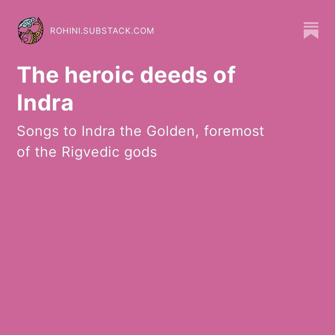 Another dive into the Rigveda, this time for a closer look at the songs in praise of Indra. Golden-hued, forever youthful, handsome and immensely strong, Indra is the creator and director of the universe, and the most important of the Rigvedic gods. 