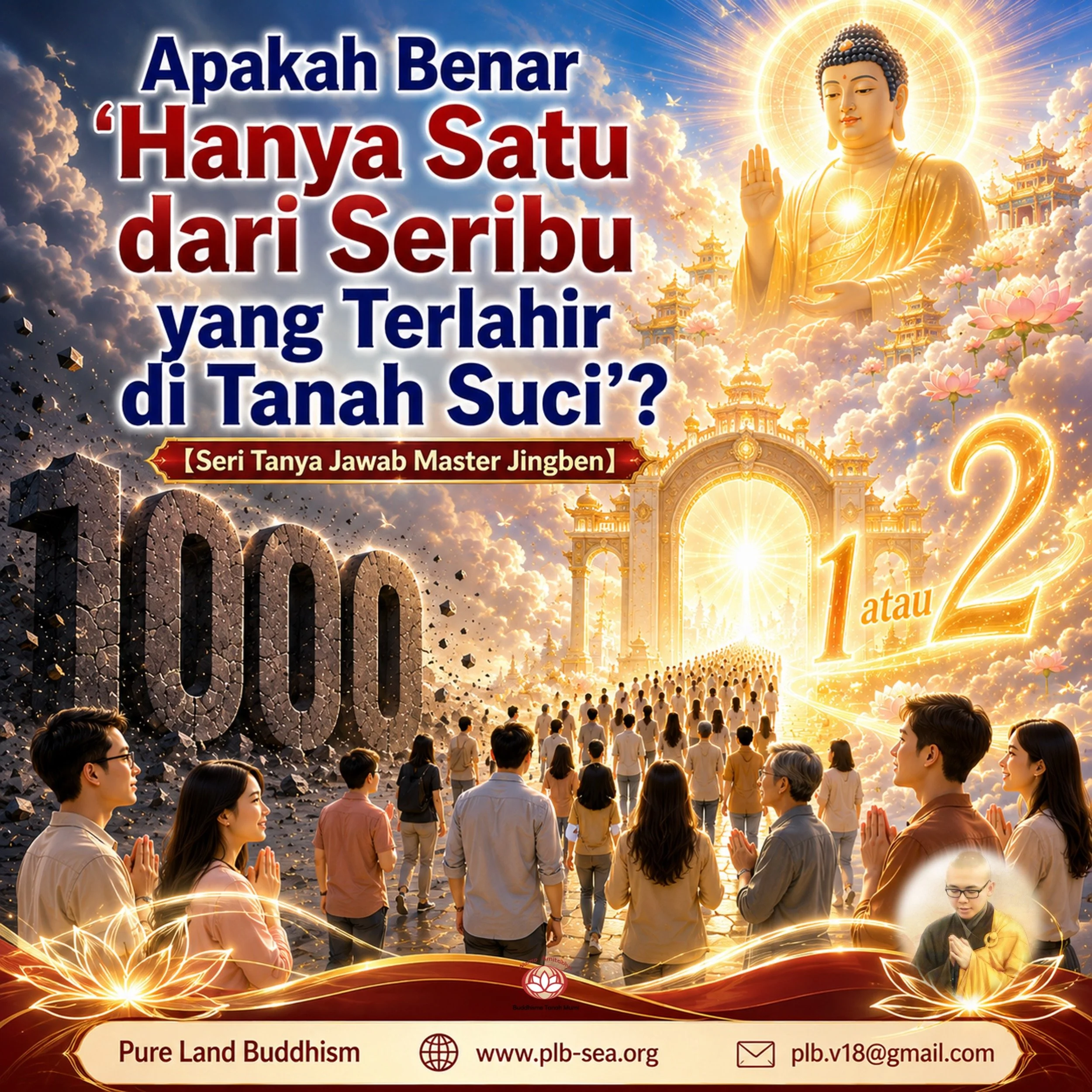 Apakah Benar ‘Hanya Satu dari Seribu yang Terlahir di Tanah Suci’? | Master Jingben