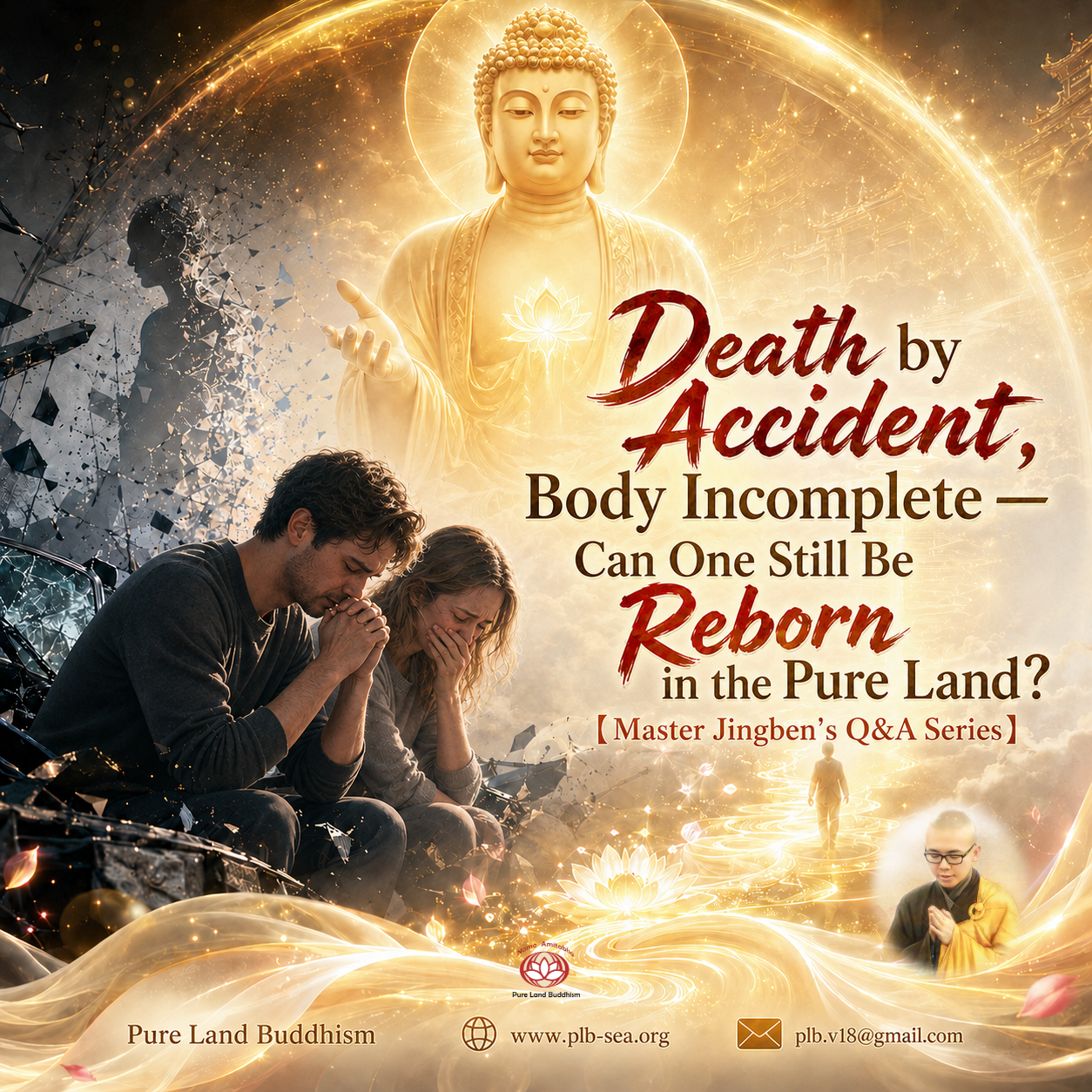 Death by Accident, Body Incomplete — Can One Still Be Reborn in the Pure Land? | Master Jingben