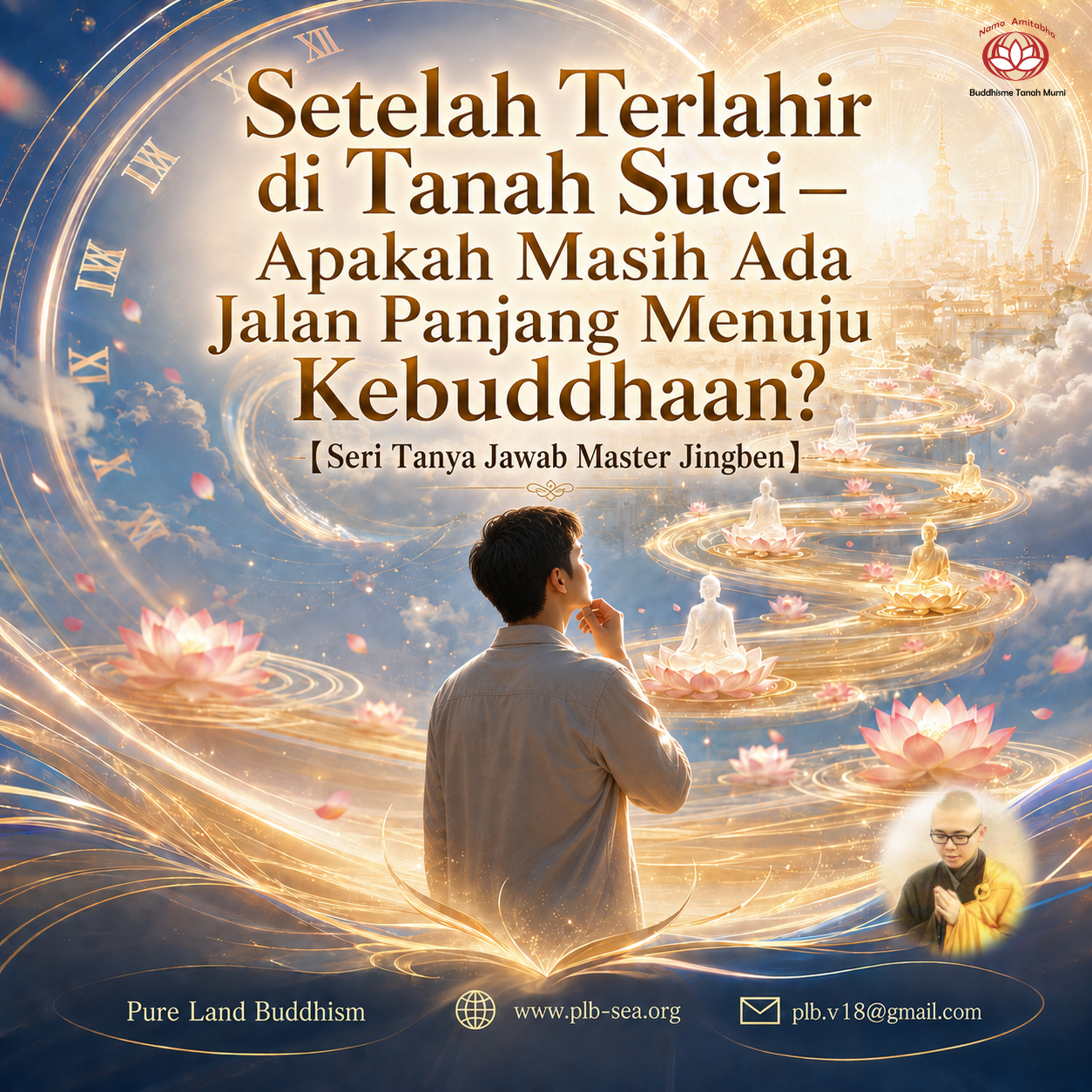 Setelah Terlahir di Tanah Suci — Apakah Masih Ada Jalan Panjang Menuju Kebuddhaan? | Master Jingben