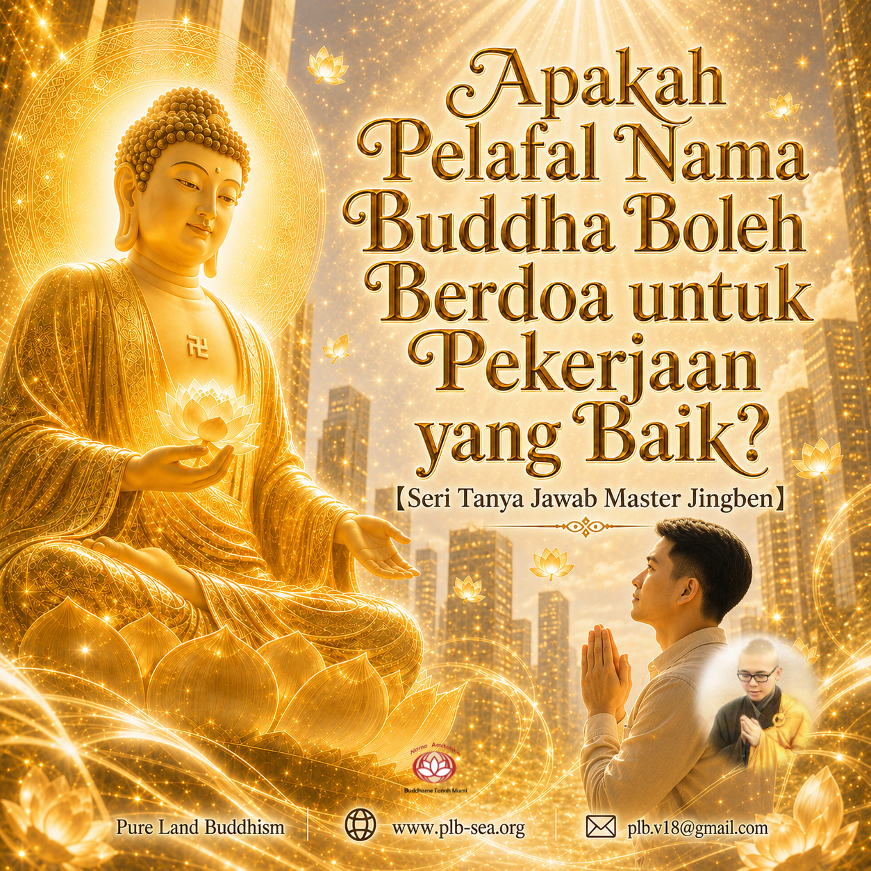 Apakah Pelafal Nama Buddha Boleh Berdoa untuk Pekerjaan yang Baik? | Master Jingben