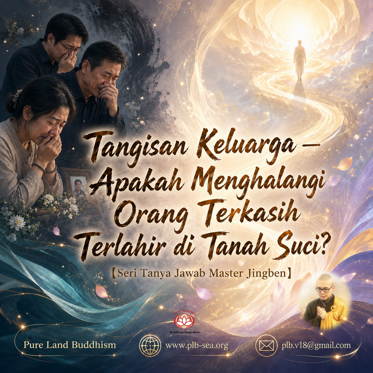 Tangisan Keluarga — Apakah Menghalangi Orang Terkasih Terlahir di Tanah Suci? | Master Jingben