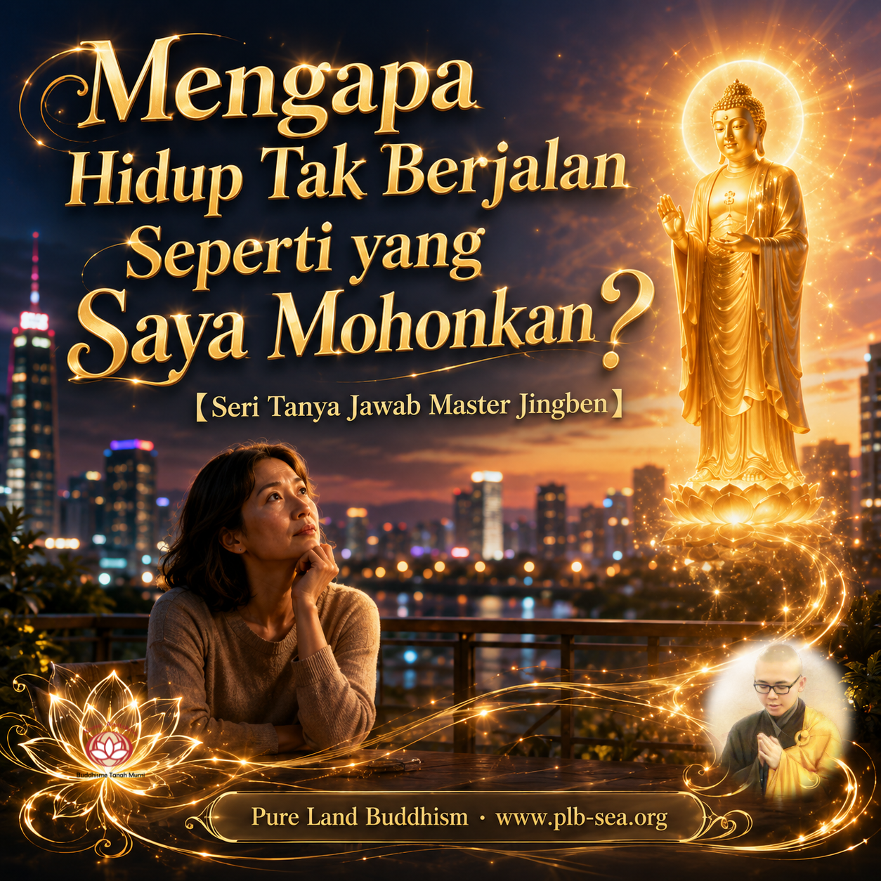 Mengapa Hidup Tak Berjalan Seperti yang Saya Mohonkan? | Master Jingben