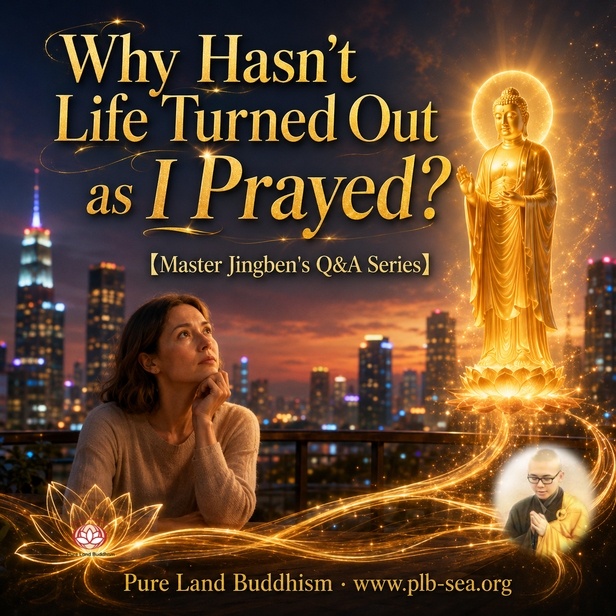 Why Hasn't Life Turned Out as I Prayed? | Master Jingben