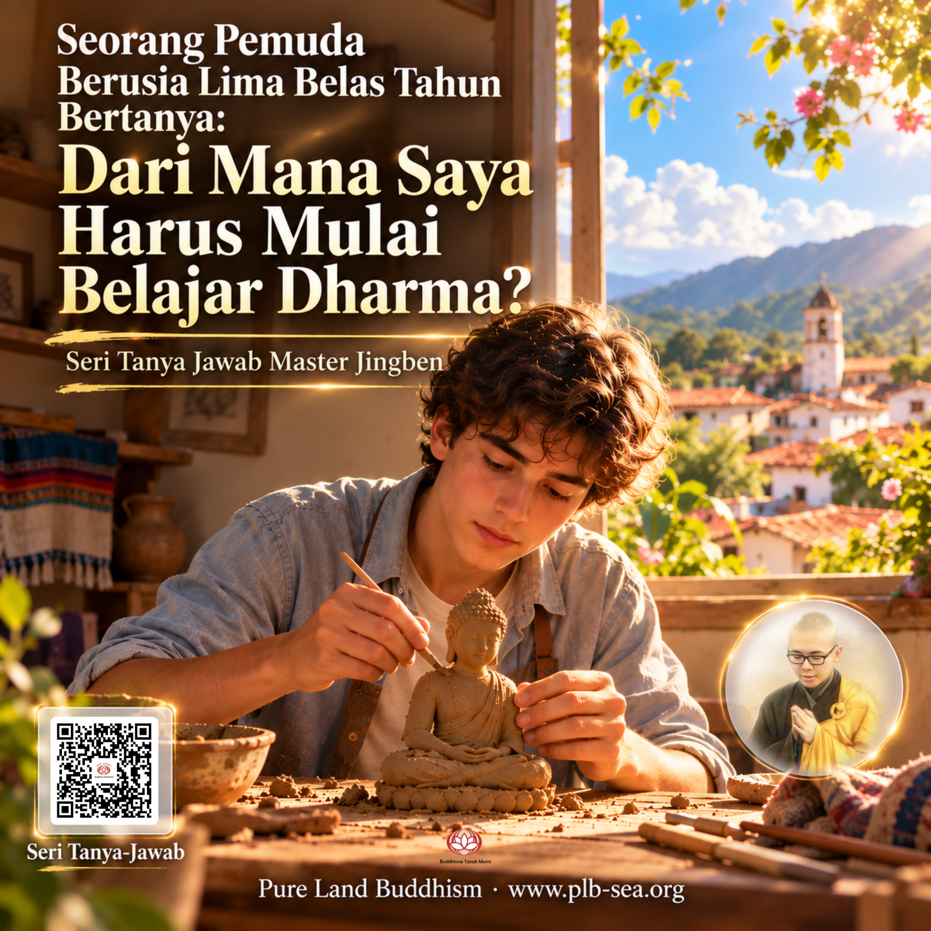 Seorang Pemuda Berusia Lima Belas Tahun Bertanya: Dari Mana Saya Harus Mulai Belajar Dharma? | Master Jingben