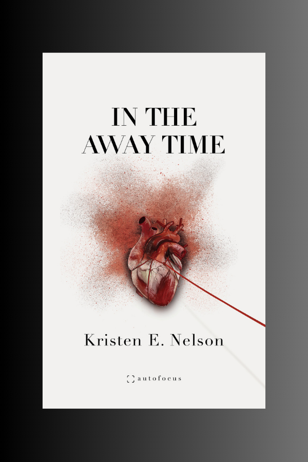 IN THE AWAY TIME - Kristen E. Nelson