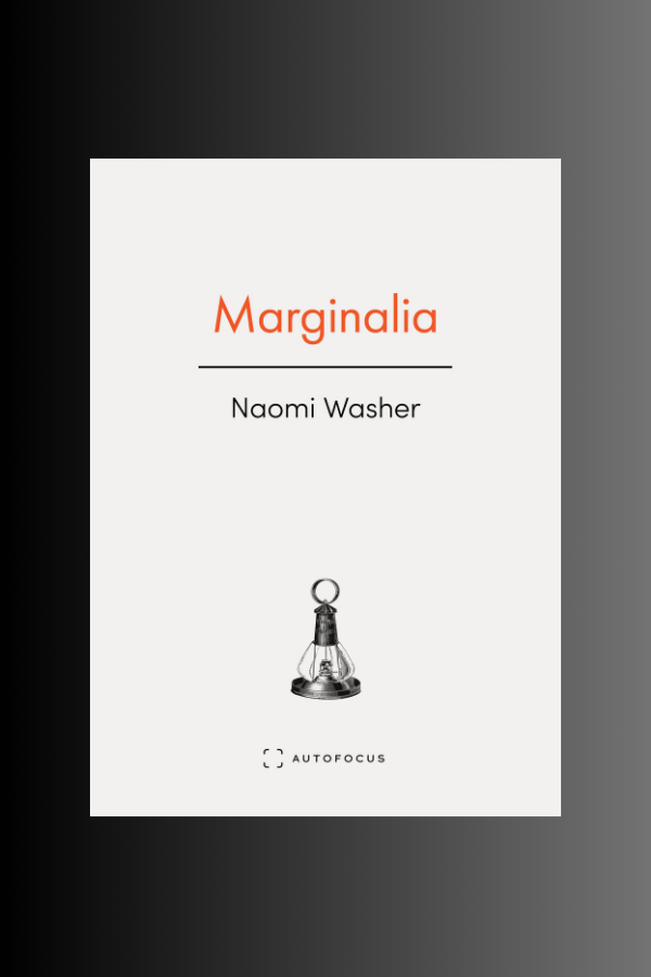 MARGINALIA: An Autobiography - Naomi Washer