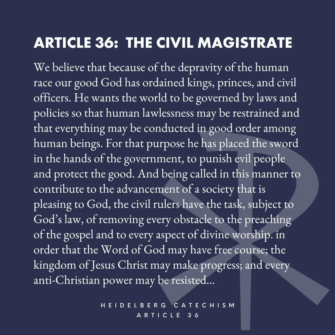Is &quot;Christian Nationalism&quot; the historic position of the Reformed Church?  This Sunday in our catechism service we will consider Article 36 of the Belgic Confession, the only article that has been revised since the sixteenth century, and ask
