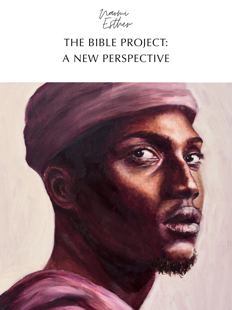 The Bible Project: A New Perspective — NAOMI ESTHER The Bible Project: A New Perspective — NAOMI ESTHER