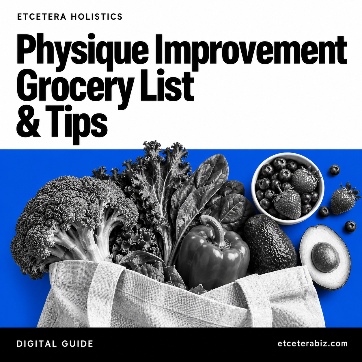 Physique Improvement Grocery List & Tips