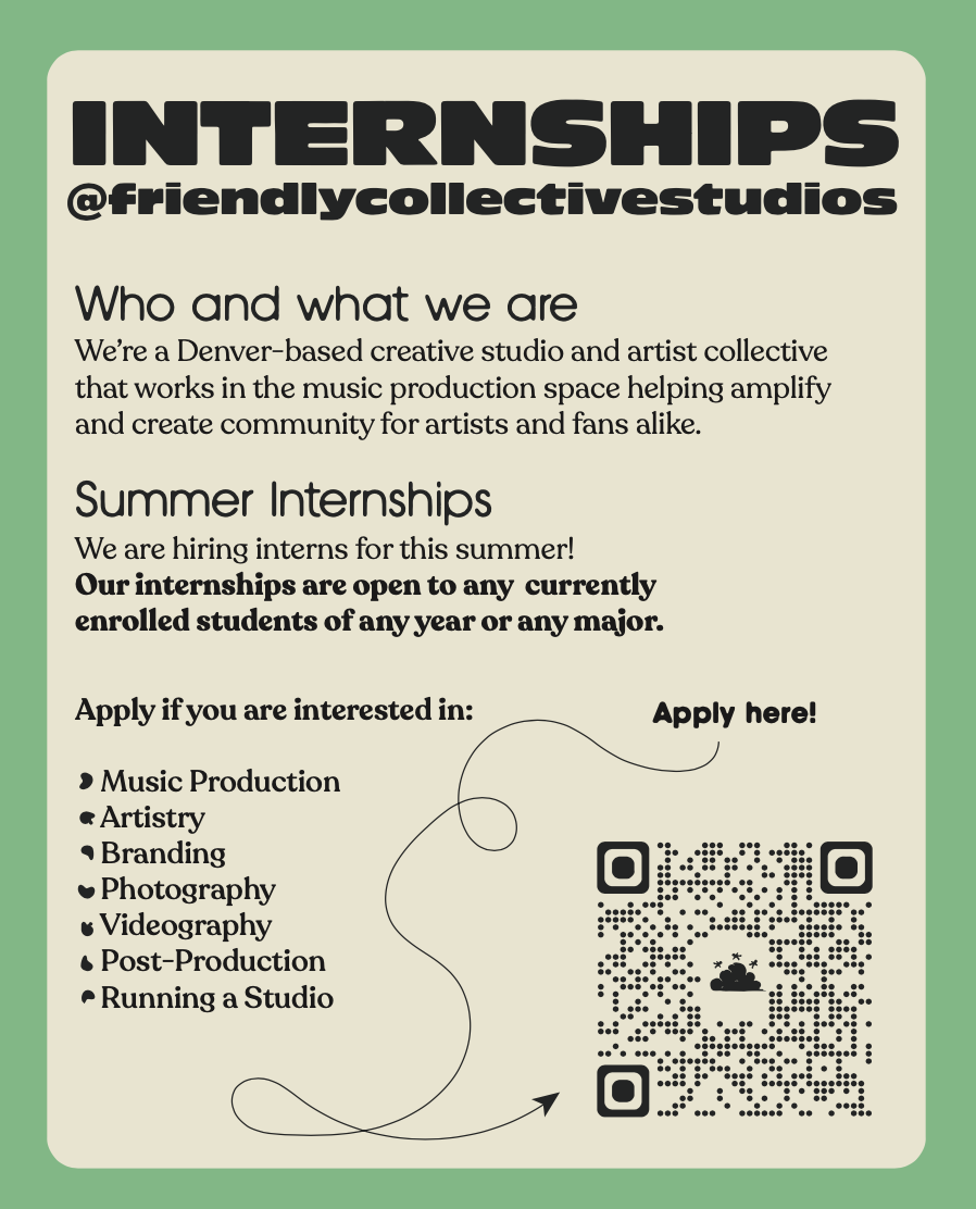 Flyer for internships at Friendly Collective Studios, a Denver-based creative studio and artist collective. The flyer invites applications for summer internships in music production, artistry, branding, photography, videography, post-production, and running a studio, open to students of any major. It includes a QR code for applying.