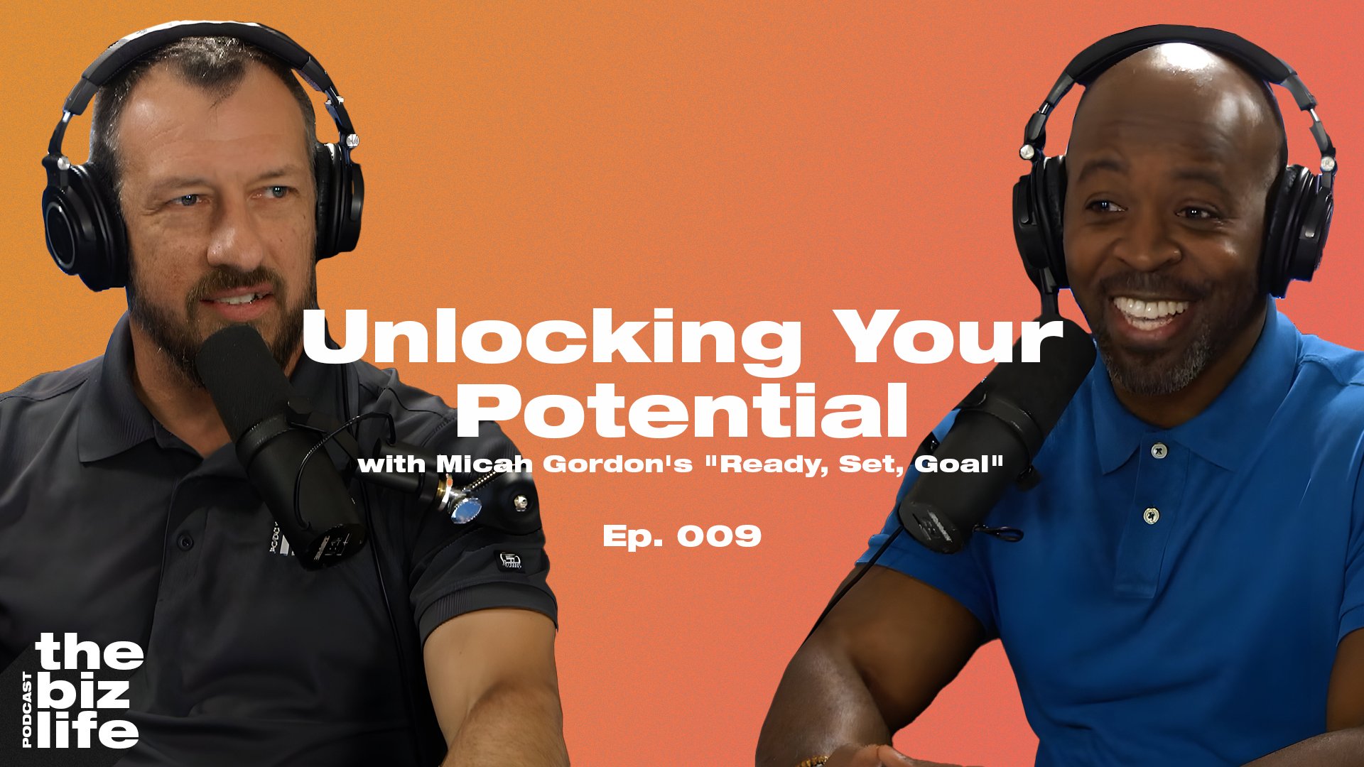 Ep. 009 - Unlocking Your Potential with Micah Gordon's "Ready, Set, Goal"