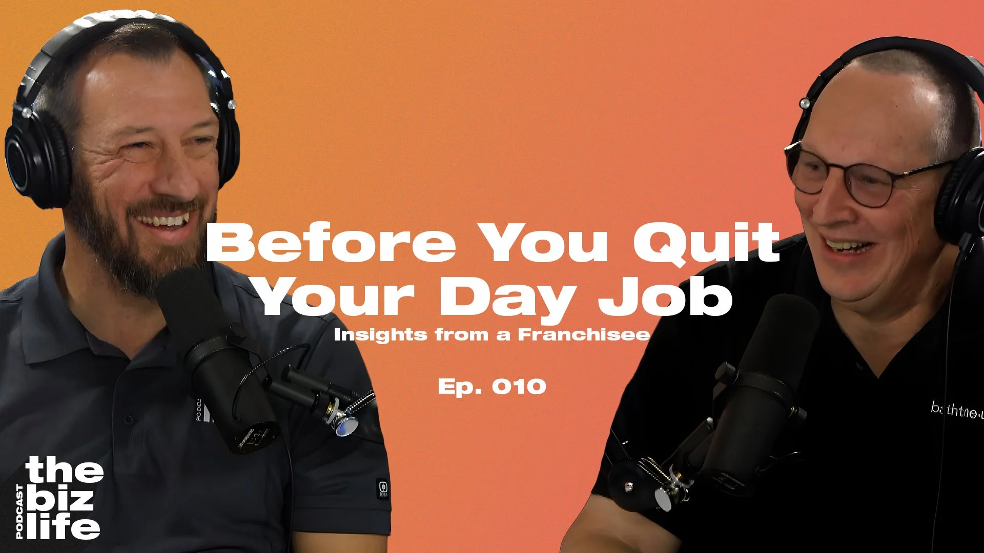 Ep. 010 - Before You Quit Your Day Job: Insights from a Franchisee