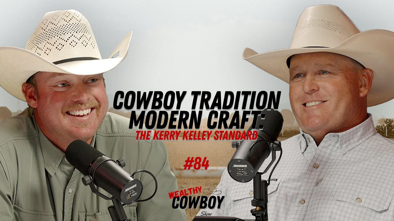 Ep. 084 - Cowboy Tradition, Modern Craft: The Kerry Kelley Standard