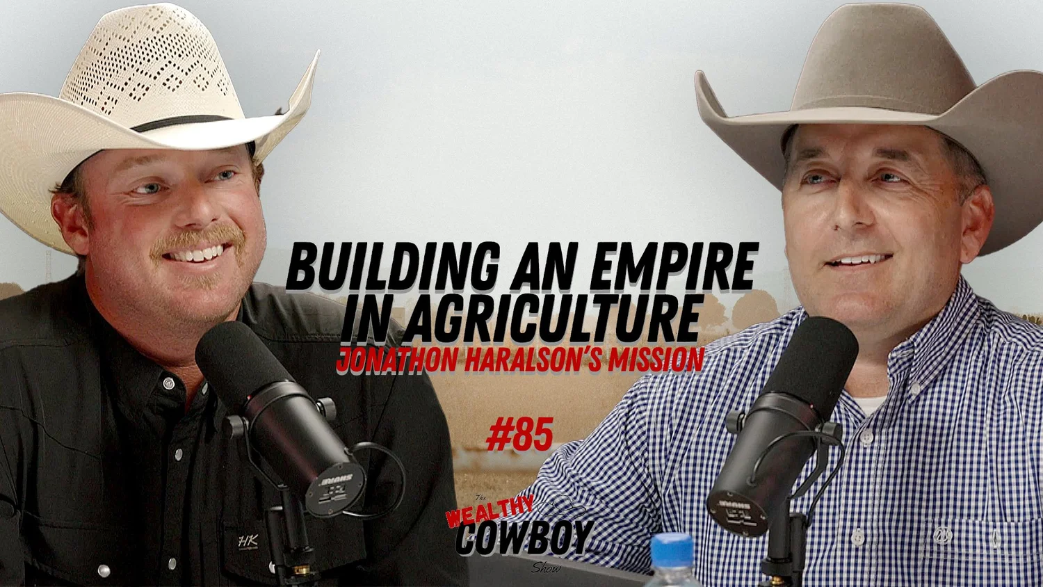 Ep. 085 - Building an Empire in Agriculture: Jonathon Haralson’s Mission