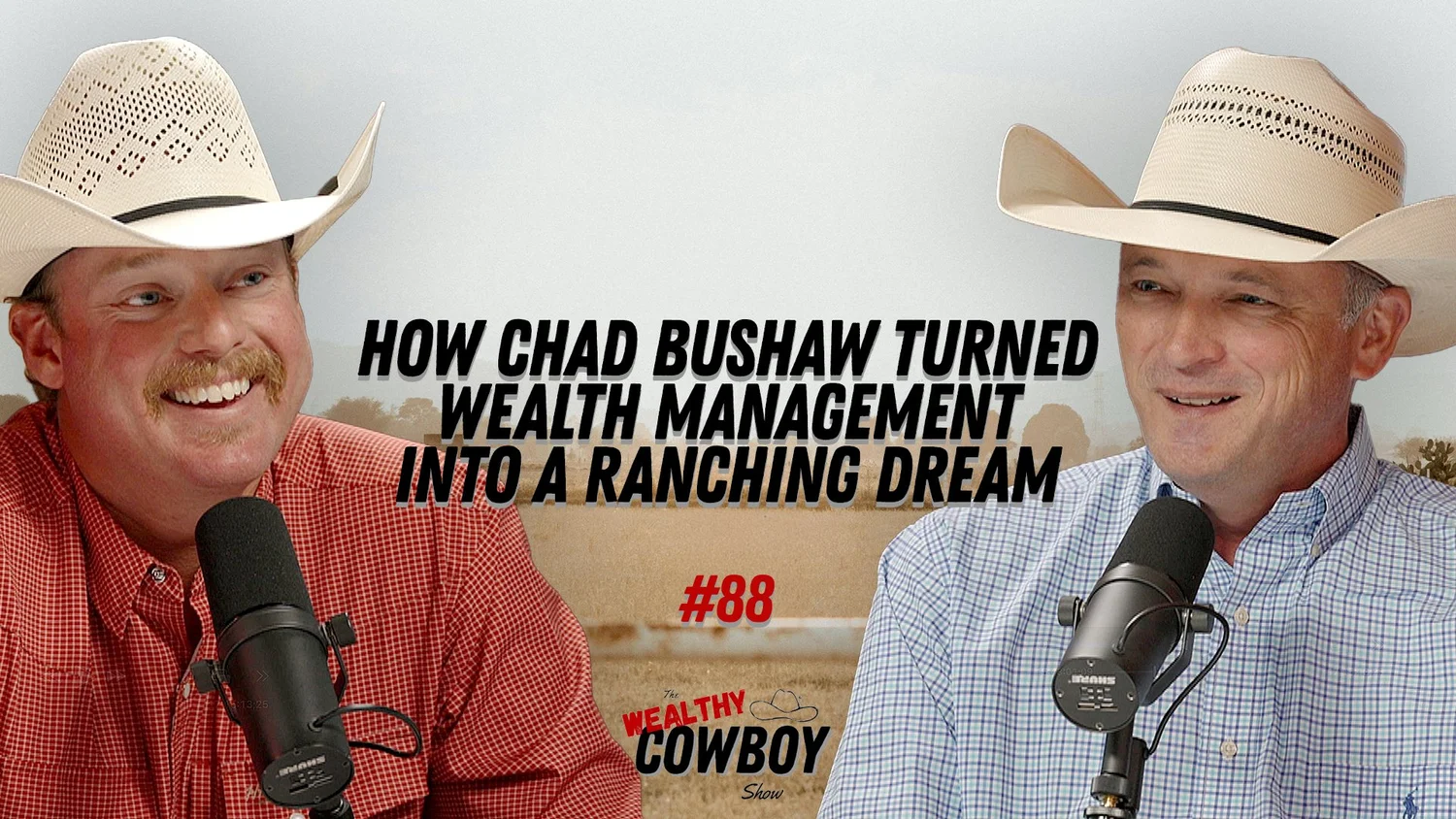 Ep 88 - How Chad Bushaw Turned Wealth Management Into a Ranching Dream