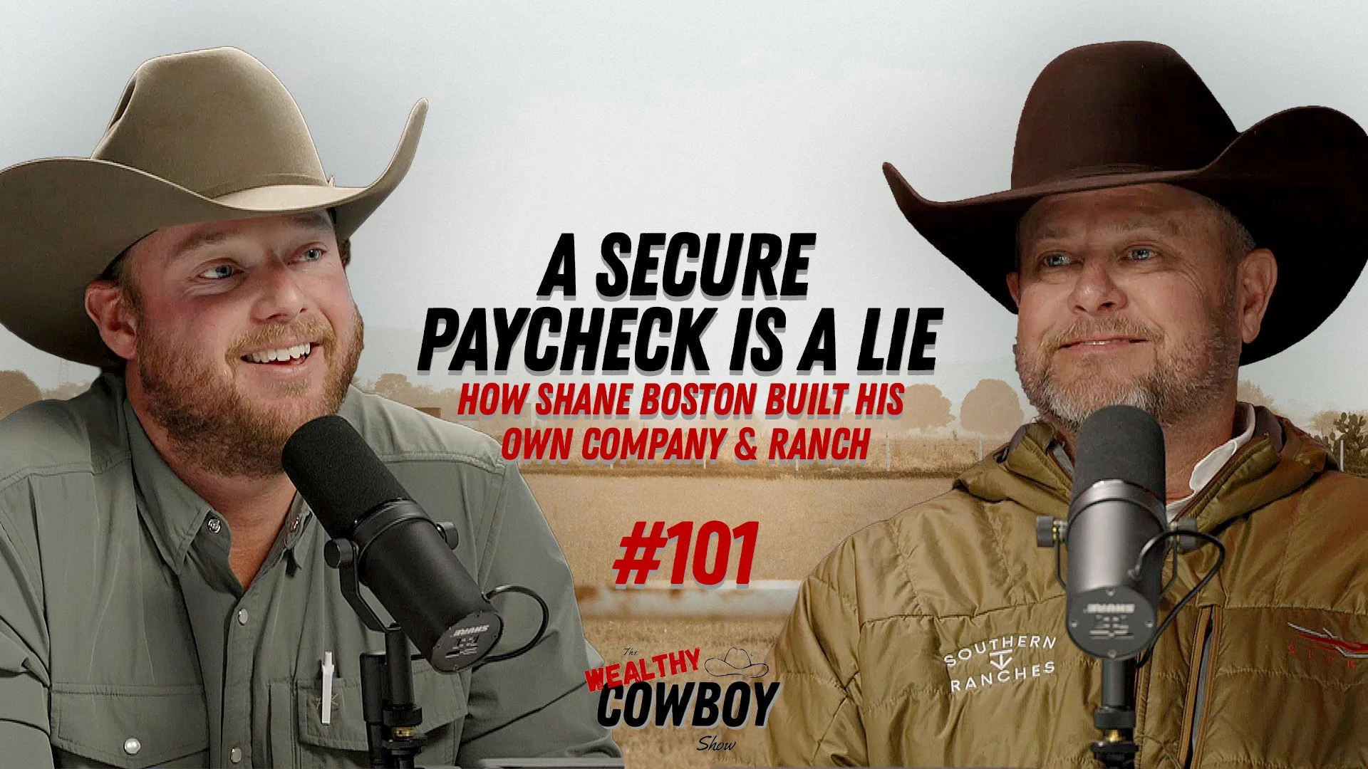 Ep 101 - A Secure Paycheck is a LIE: How Shane Boston built his own company &amp; ranch