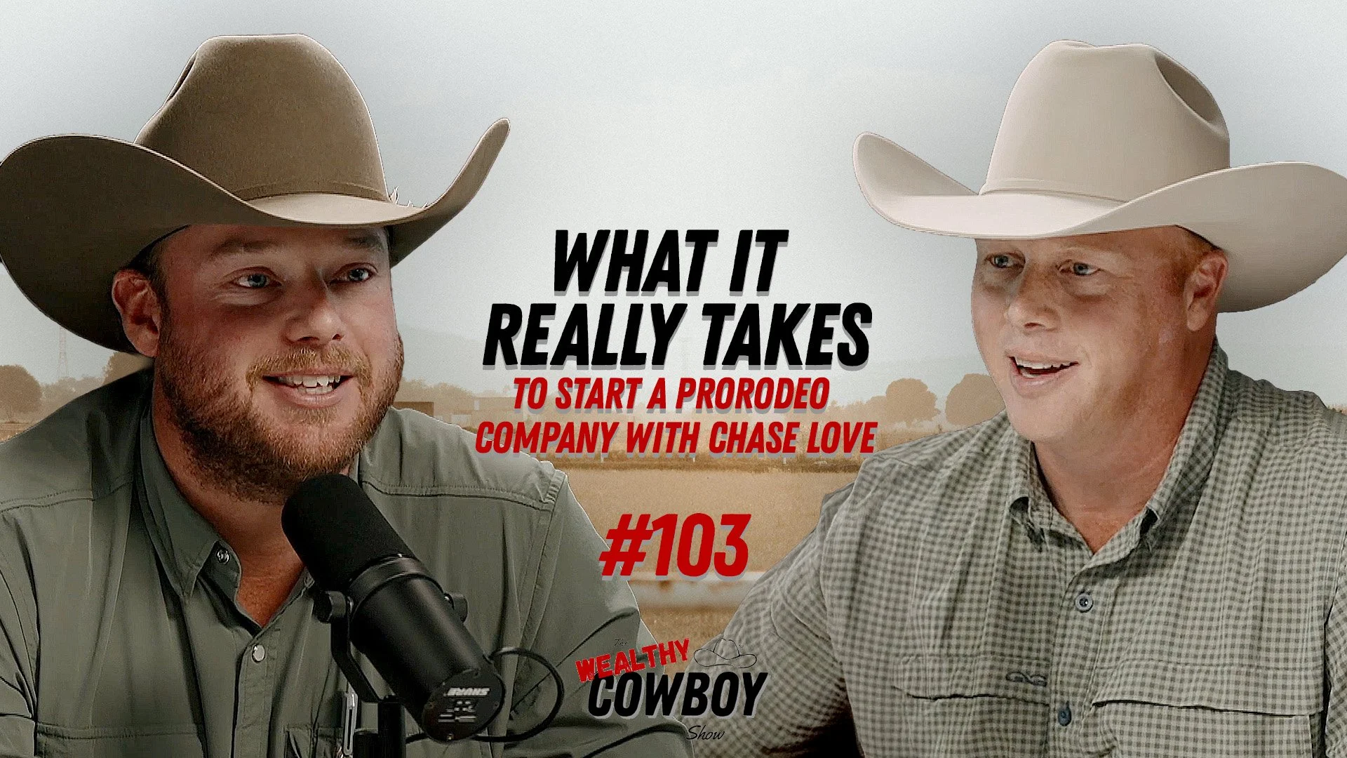 Ep 103 - What It Really Takes to Start a ProRodeo Company with Chase Love