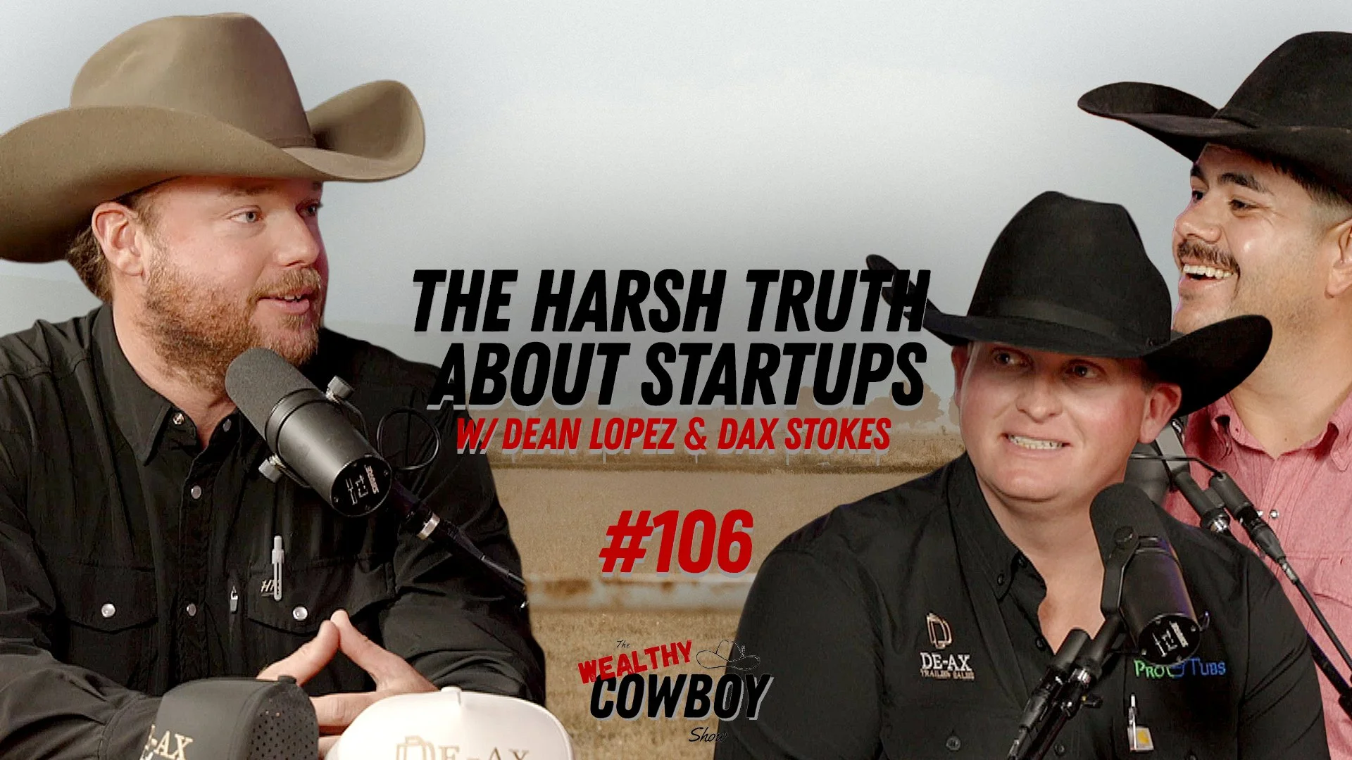 Ep 106 - What No One Tells You About Starting &amp; Scaling a Business w/ Dean Lopez &amp; Dax Stokes