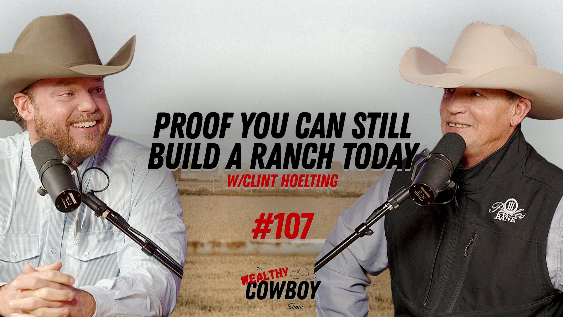 Ep 107 - Proof You Can Still Build a Ranch Today w/Clint Hoelting