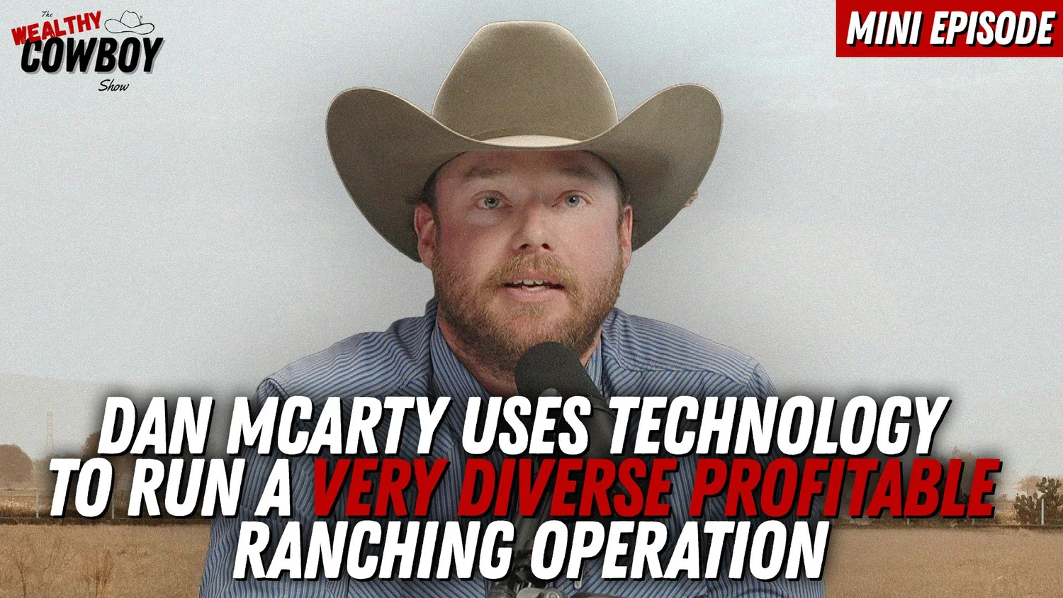 Dan Mcarty Uses Technology to Run a Very Diverse Profitable Ranching Operation