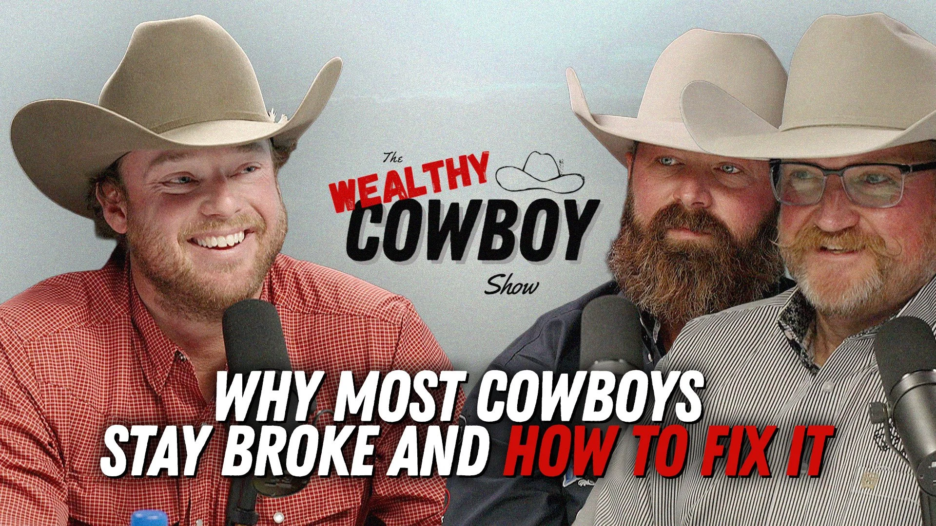 Ep 117 - Why Most Cowboys Stay Broke (And How to Fix It) w/Michael Hull &amp; Clayton Haas