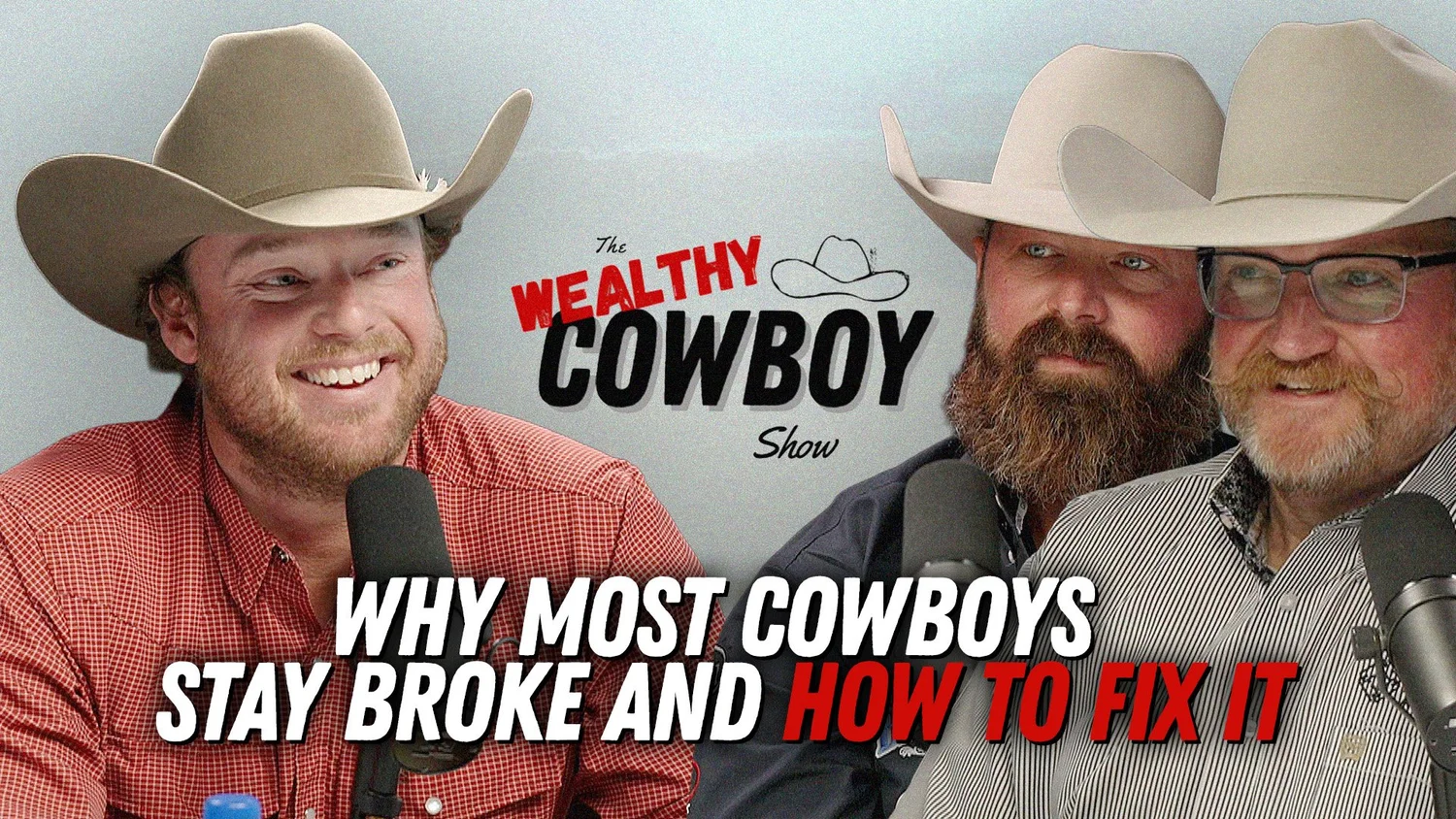 Ep 117 - Why Most Cowboys Stay Broke (And How to Fix It) w/Michael Hull & Clayton Haas