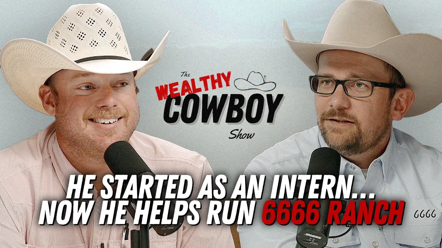 Ep 123 - He Started as an Intern… Now He Helps Run 6666 Ranch w/Nathan Canaday