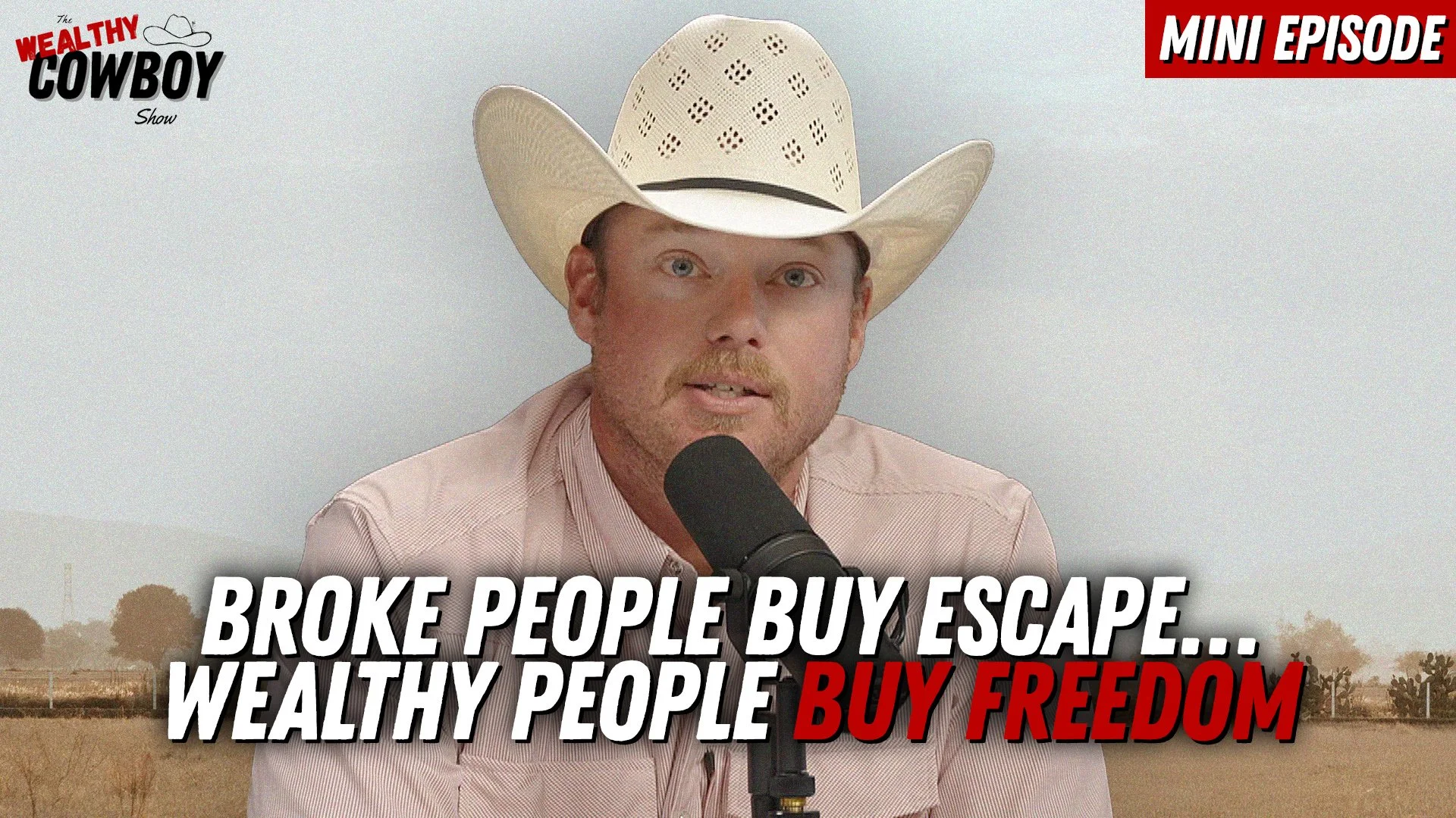 Broke People Buy Escape…Wealthy People Buy Freedom