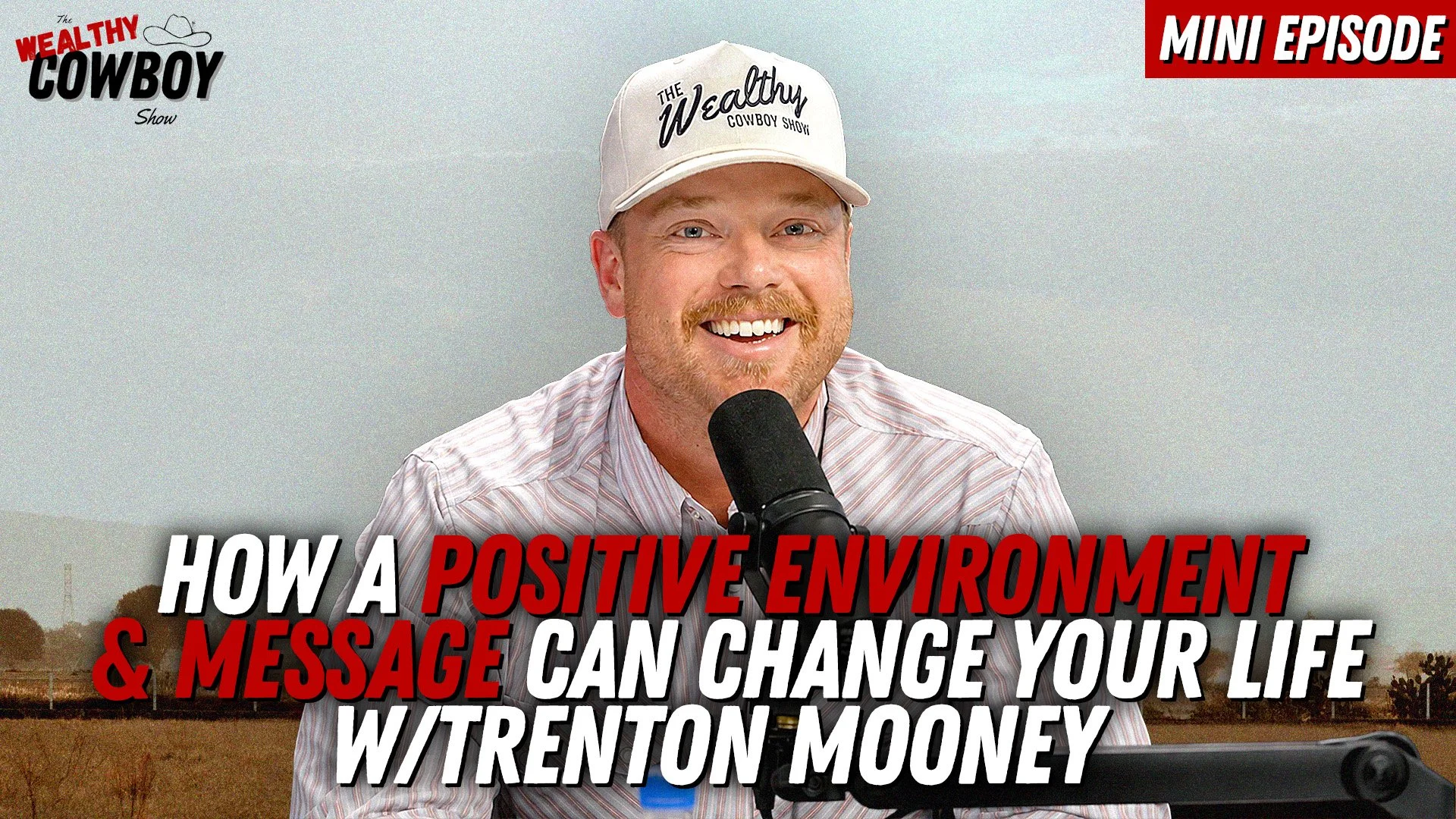 How A Positive Environment &amp; Message Can Change Your Life w/Trenton Mooney