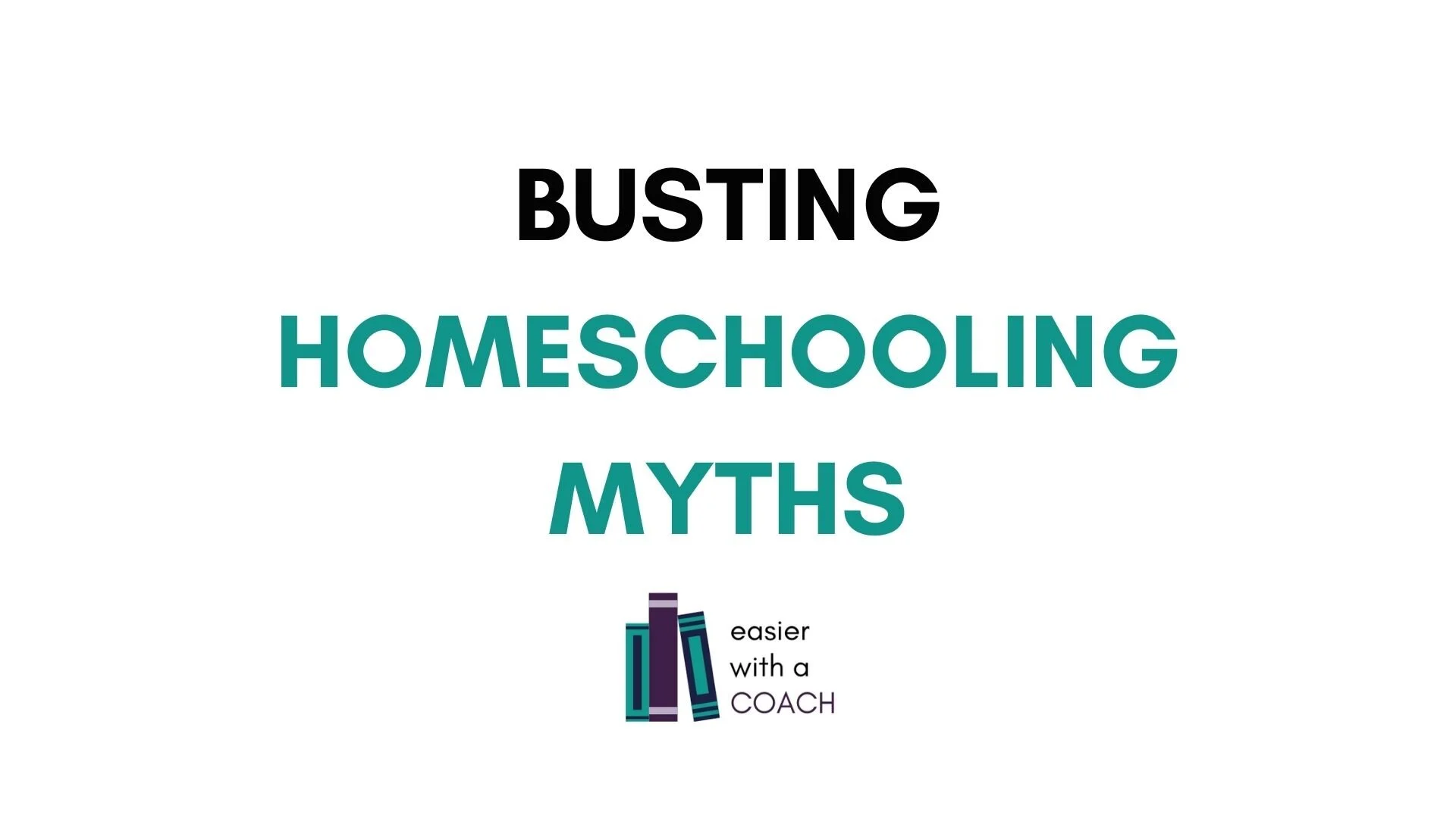 Busting Homeschooling Myths #10