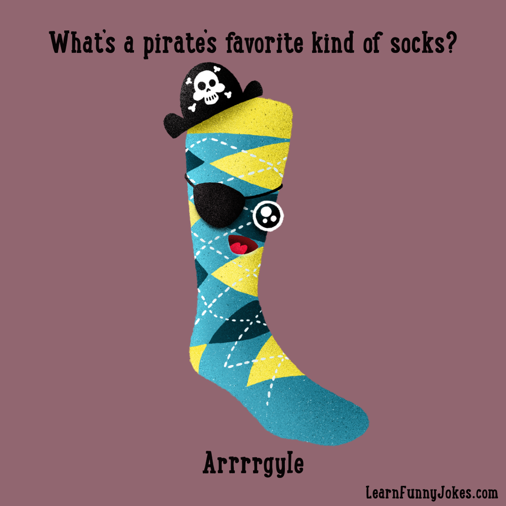 What S A Pirate S Favorite Kind Of Socks Arrrrgyle Learn Funny Jokes