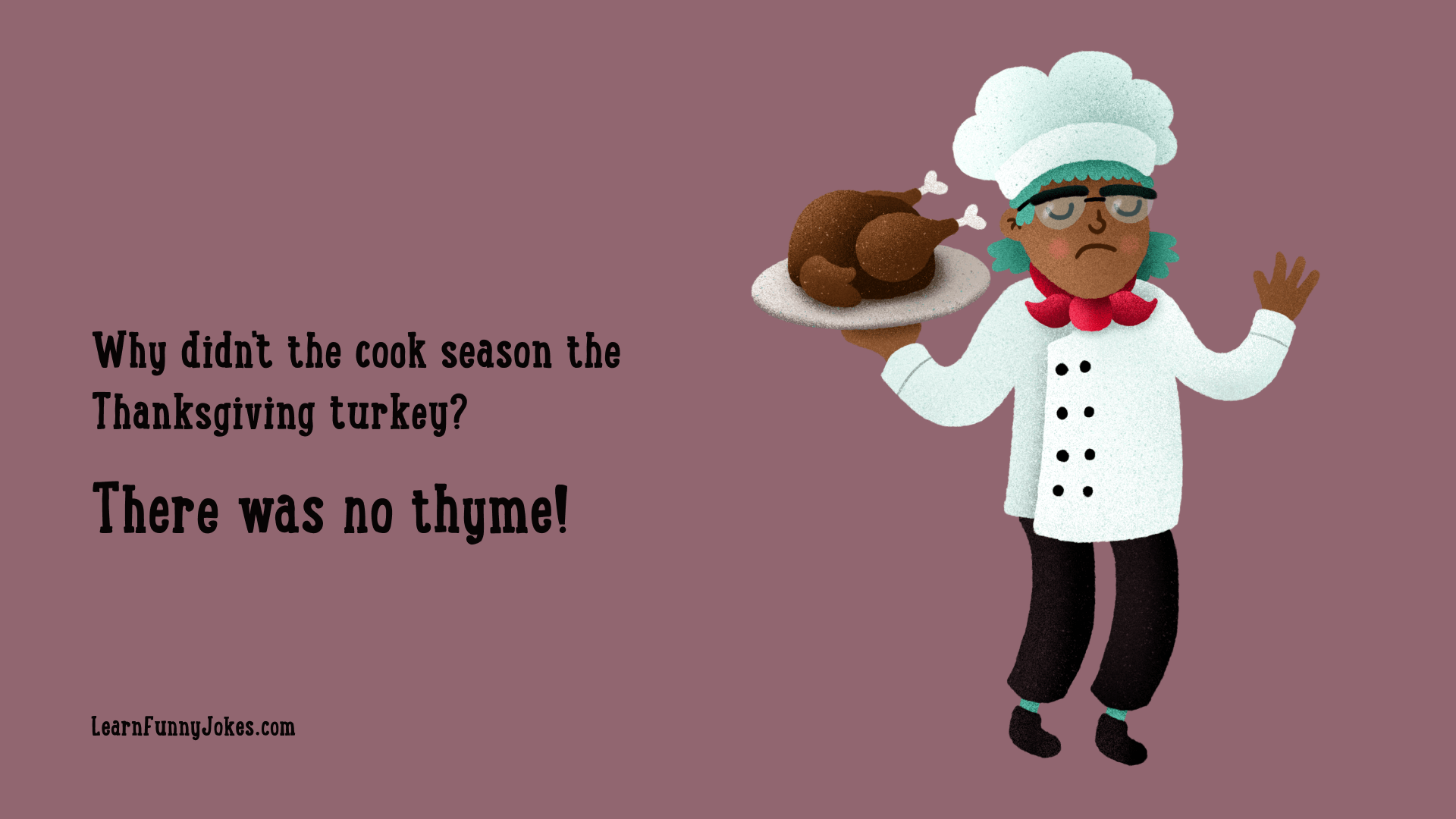 No thyme! - Funny Thanksgiving Zoom Background — Learn Funny Jokes