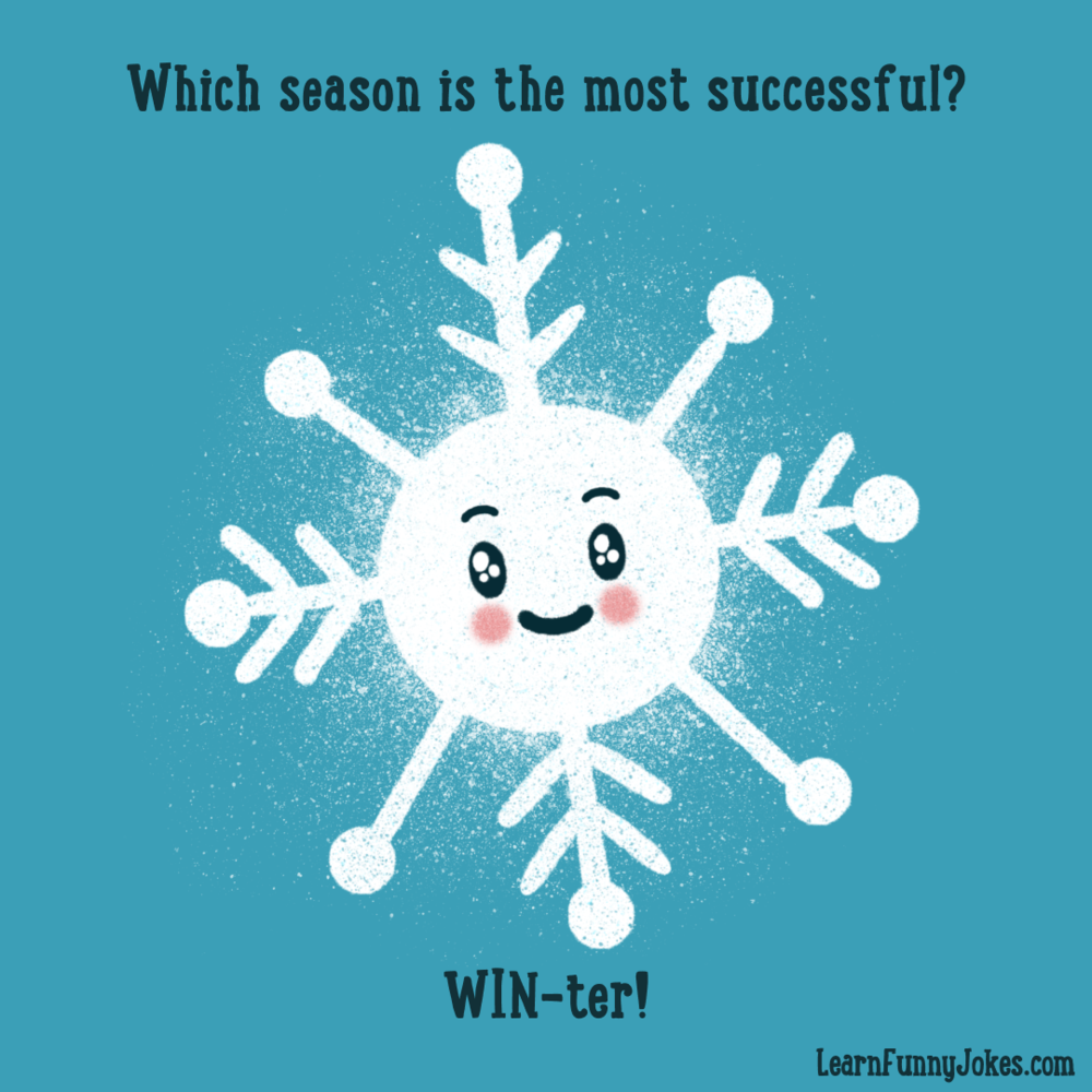 Which season is the most successful? WIN-ter! Funny winter jokes ...
