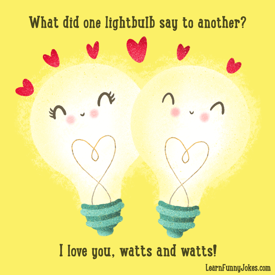 What did one lightbulb say to another? I love you, watts and watts