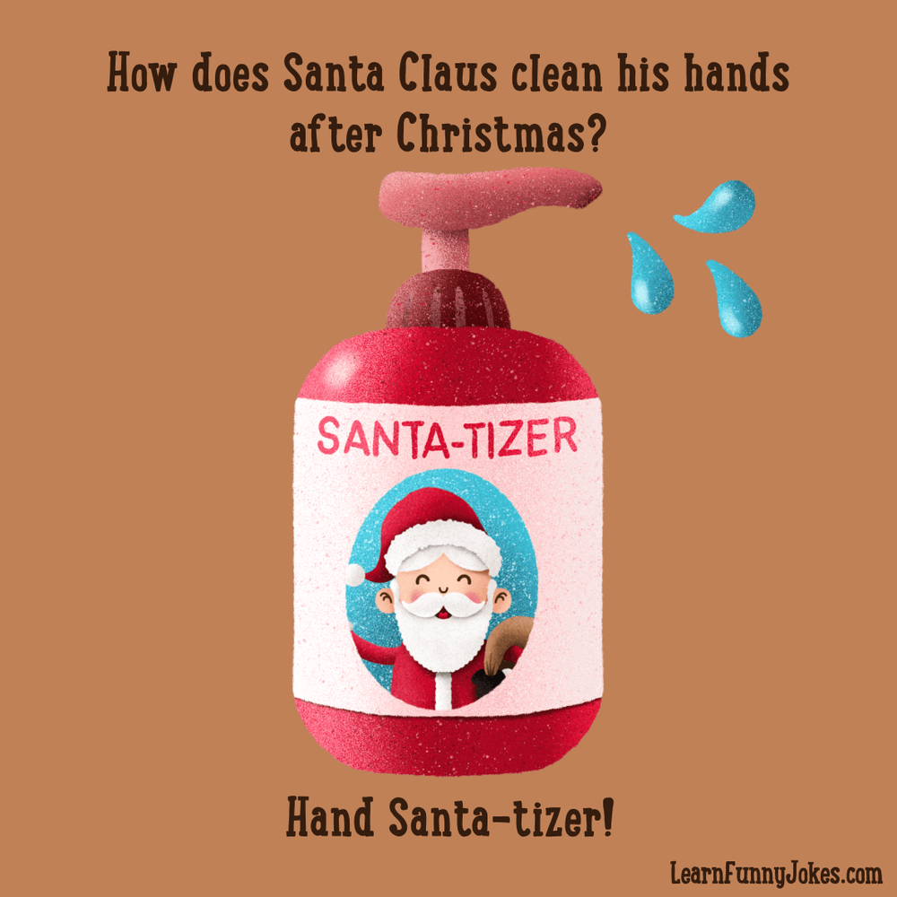 How does Santa Claus clean his hands after Christmas? Hand Santa-tizer!  Clean Christmas Jokes — Learn Funny Jokes