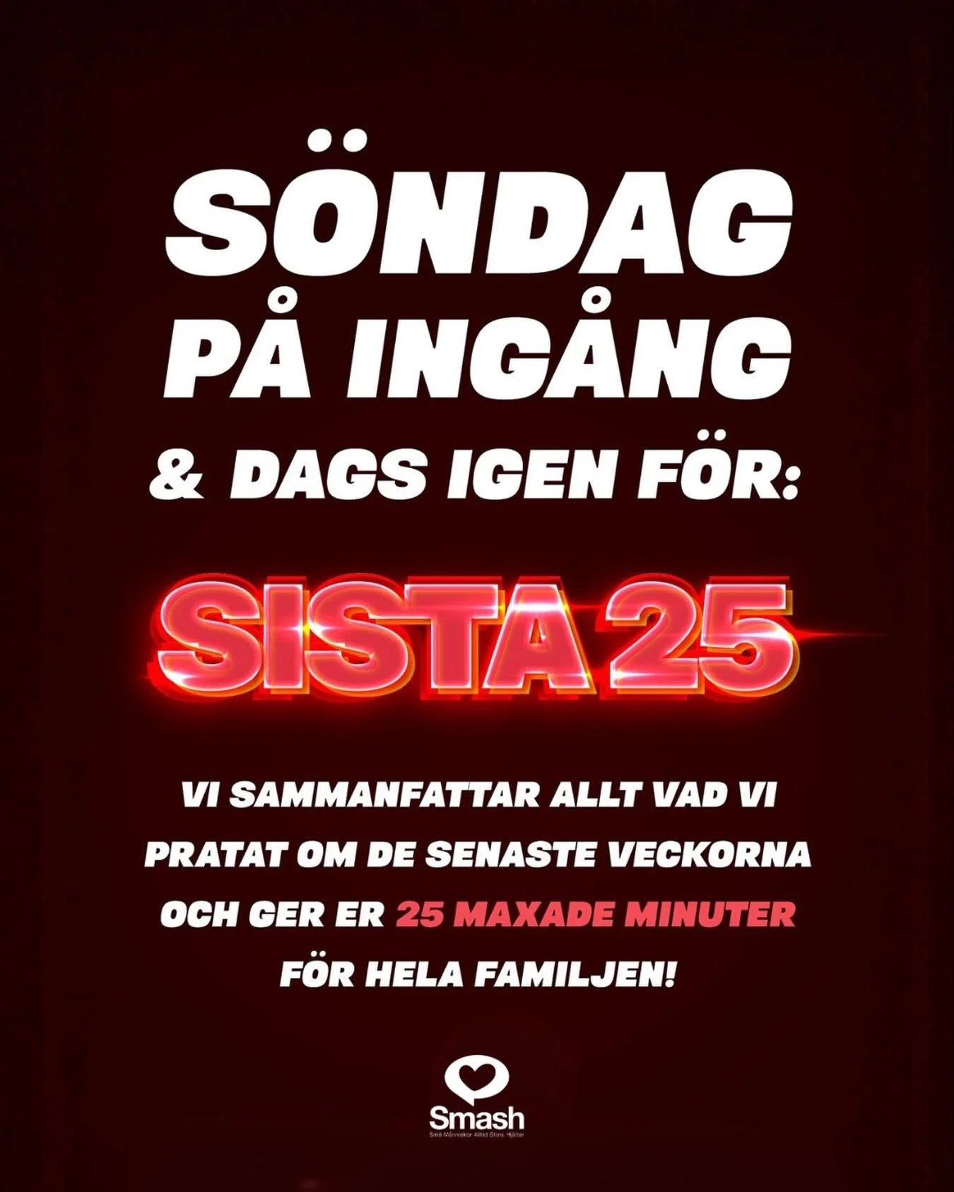V&auml;lkommen till SISTA25 p&aring; s&ouml;ndag! 

SISTA25 &auml;r 25 fullpackade gudstj&auml;nstminuter f&ouml;r hela familjen. Vi har plockat ut det b&auml;sta och det viktigaste som vi har pratat om under de senaste veckorna - och nu vill vi dela