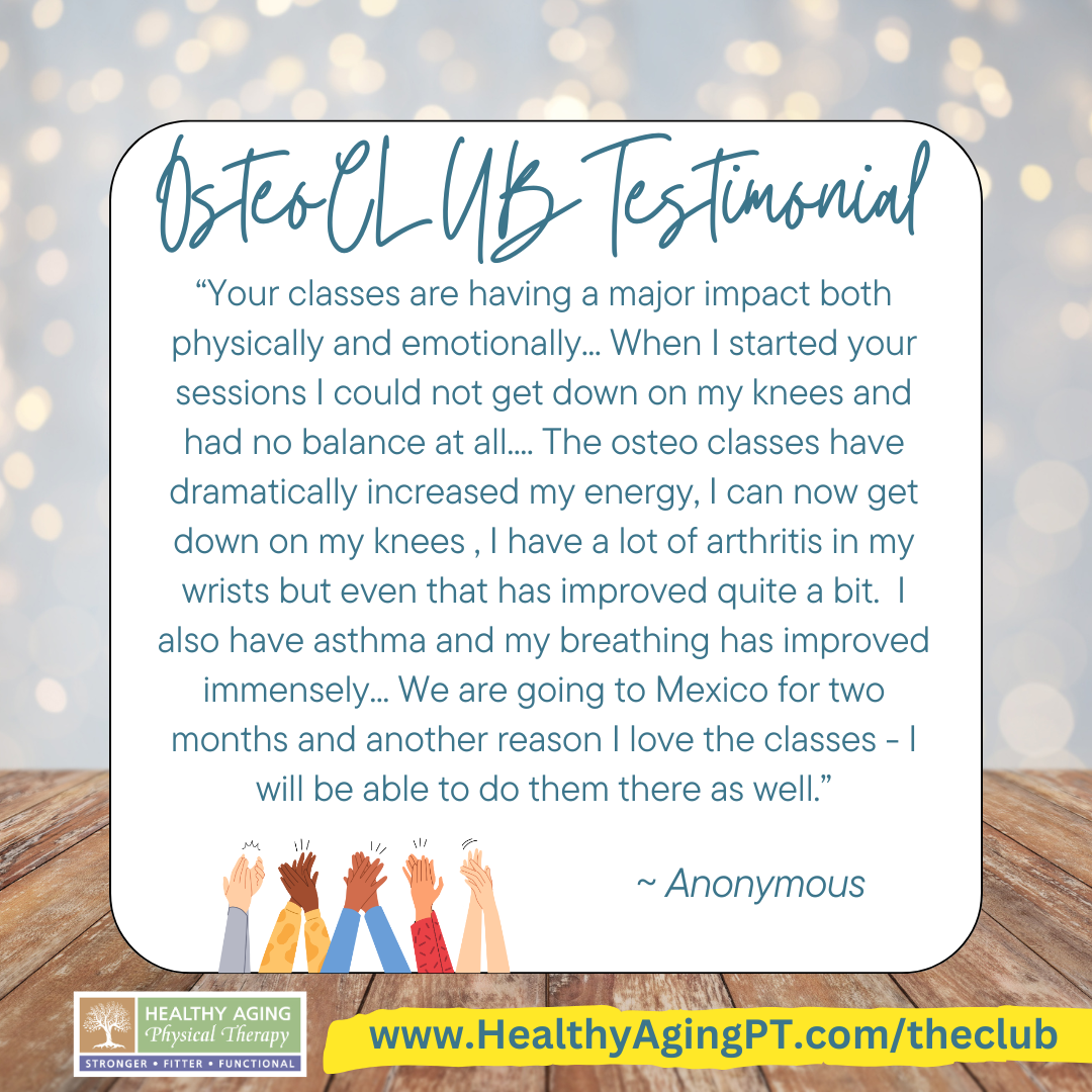 Testimonial from Healthy Aging Physical Therapy highlighting benefits of osteo classes, mentioning improvements in energy, balance, arthritis, and asthma. Website: www.HealthyAgingPT.com/theclub.