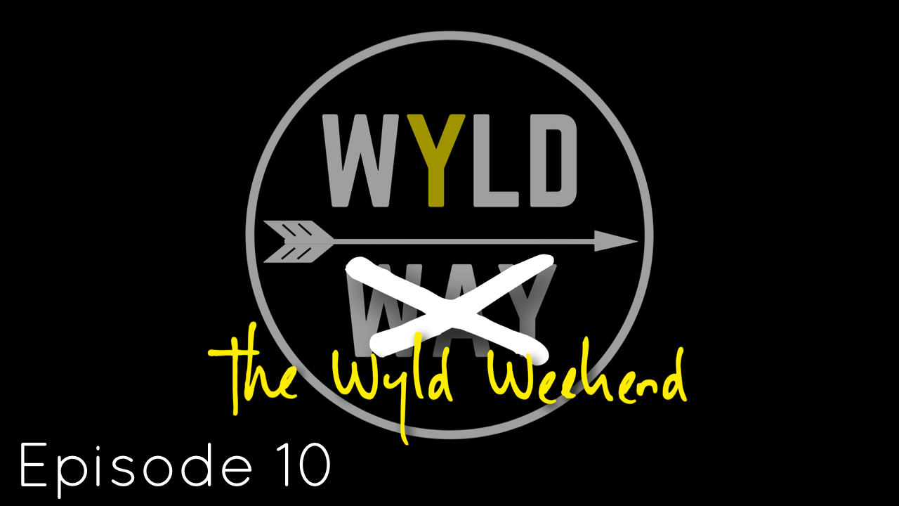 The Wyld Weekend