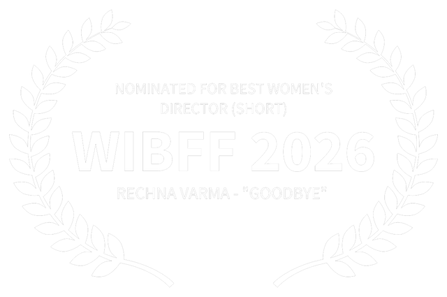 NOMINATEDFORBESTWOMENSDIRECTORSHORT-WIBFF2026-RECHNAVARMA-GOODBYE.png