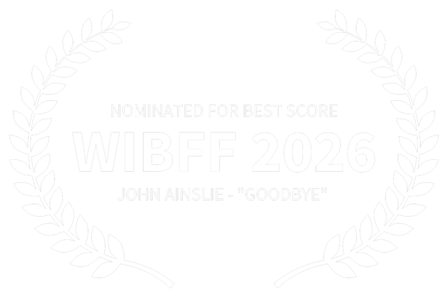 NOMINATEDFORBESTSCORE-WIBFF2026-JOHNAINSLIE-GOODBYE.png