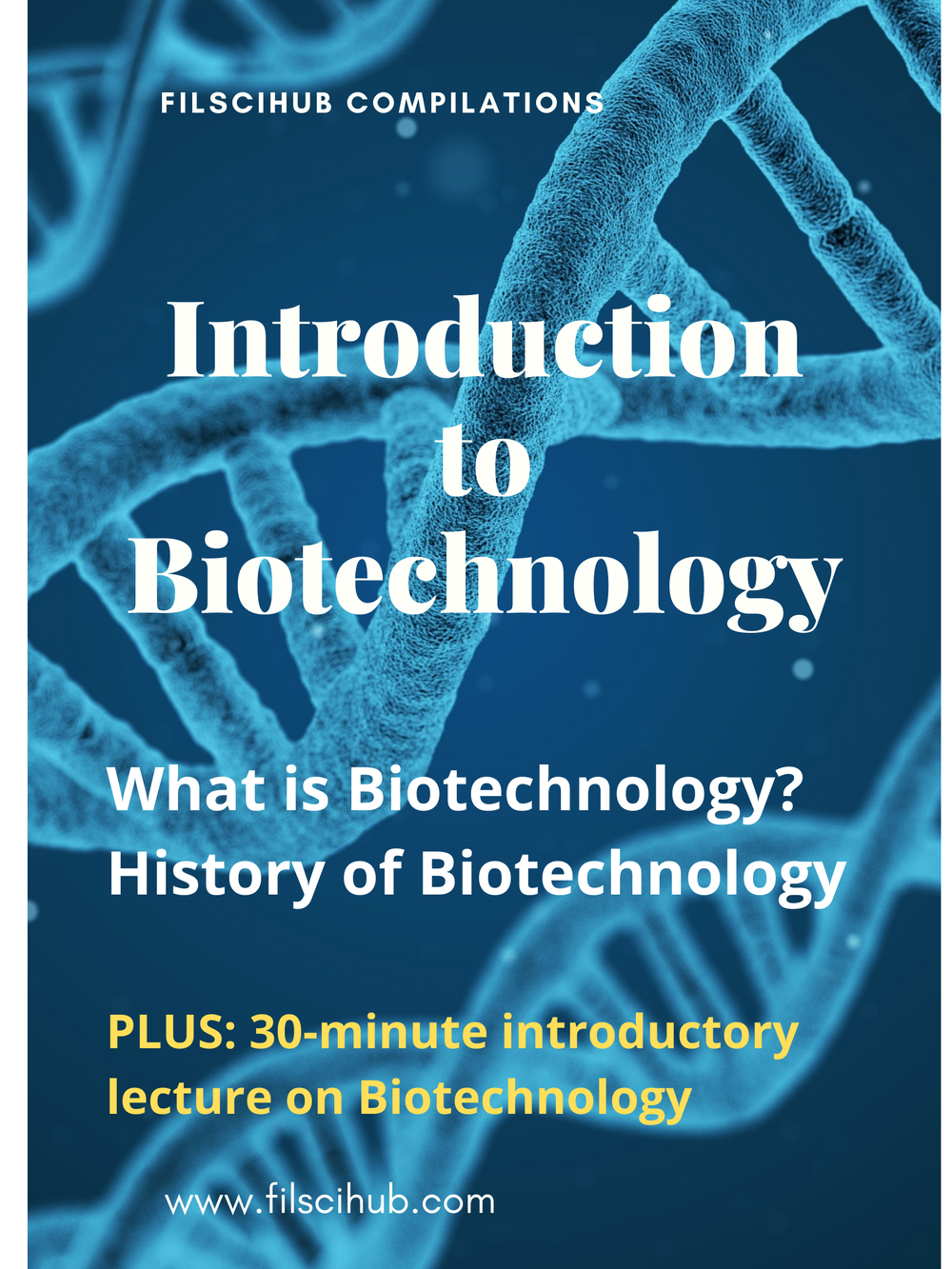 [BIOTECHNOLOGY MODULE] Biotechnology: Introduction to and History of ...