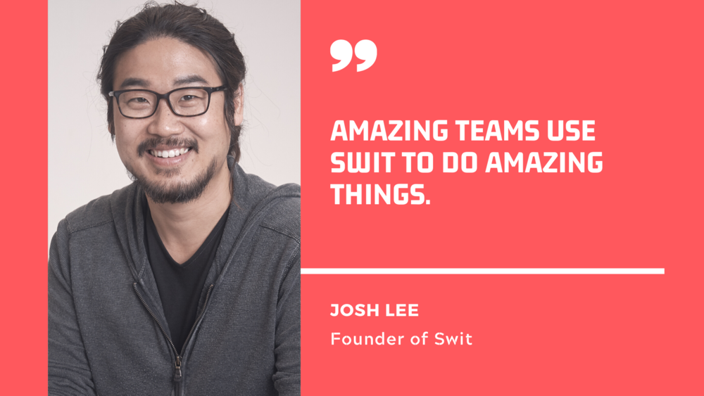 An Interview with Josh Lee, the Founder of Swit — Simple Steps Community  Connection