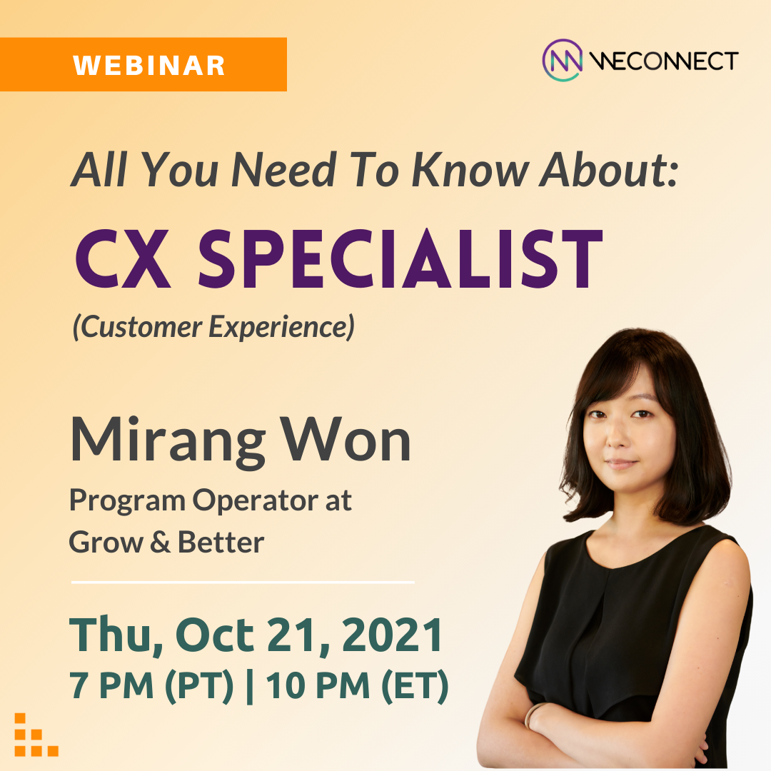 [Weconnect] All You Need To Know About: CX Specialist by Mirang Won
