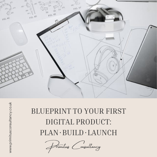 Blueprint to Your First Digital Product: Plan ∙ Build ∙ Launch