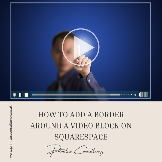 How to add a border around a video block on Squarespace