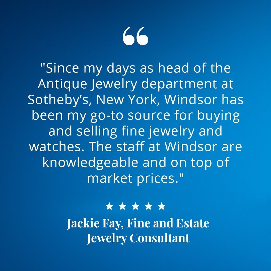 At Windsor Jewelers, we pride ourselves on delivering exceptional expertise. This is what one of our esteemed partners, Jackie, shares about her experience:

&quot;Since my days as head of the Antique Jewelry department at Sotheby&rsquo;s, New York, 